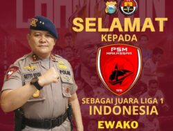PSM Makassar Raih Juara Liga 1, Kapolda Sulsel Turut Bersyukur Dan Memberikan Selamat Untuk Kesuksesan Tim Jukueja