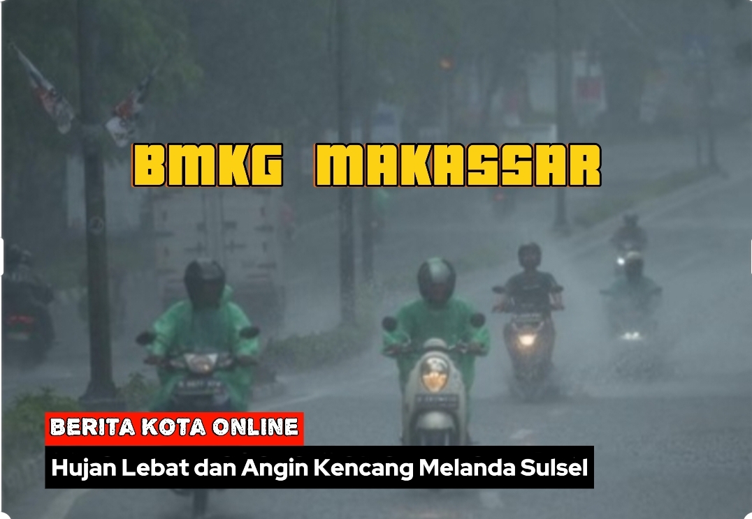 BMKG Makassar: Waspada Cuaca Ekstrem, Ini Daftar Wilayah di Sulsel Terdampak Hujan Lebat dan Angin Kencang