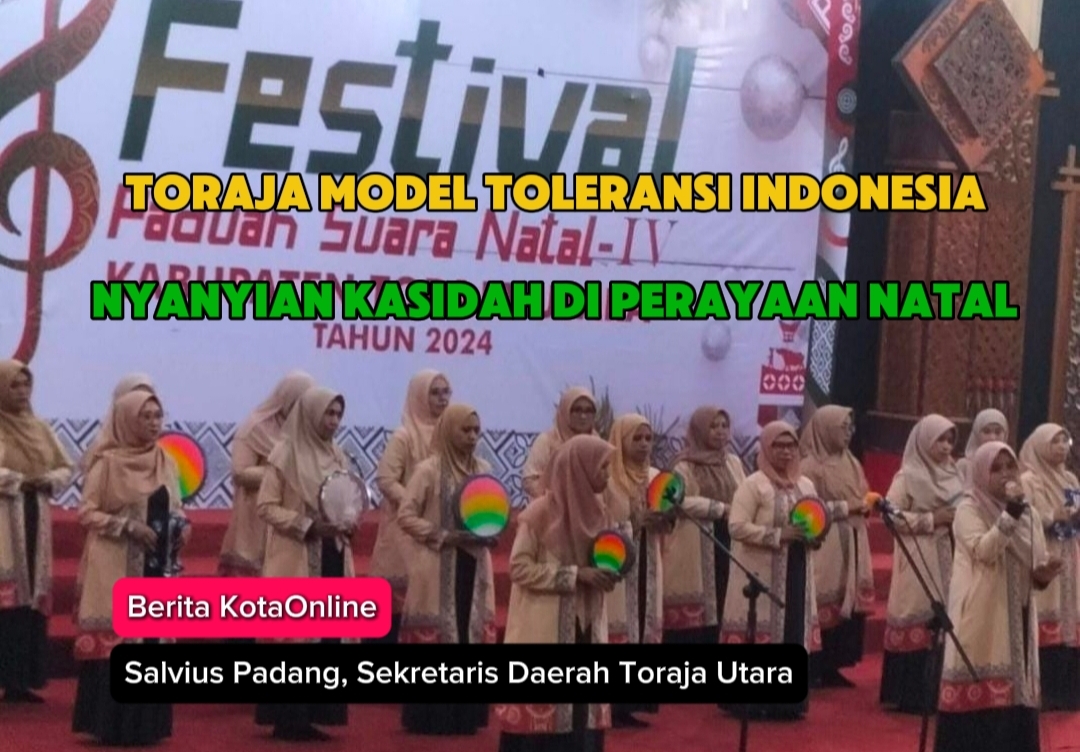 Toraja Model Toleransi Indonesia: Umat Muslim Ikut Meriahkan Festival Natal 2024 dengan Nyanyian Kasidah