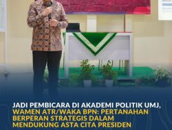 Jadi Pembicara di Akademi Politik UMJ, Wamen Kementerian ATR/Waka BPN: Pertanahan Berperan Strategis dalam Mendukung Asta Cita Presiden
